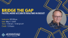 Webinar: Bridge the Gap