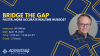 Webinar: Bridge the Gap